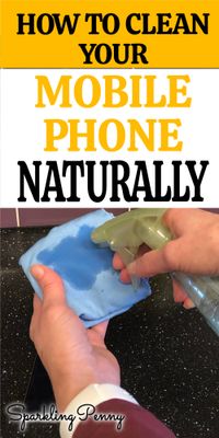 How To Clean A Mobile Phone Touch Screen (naturally)